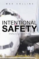 Intentional Safety: A Reflection on Unsafe Flight 1483632350 Book Cover