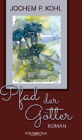 Pfad der Götter: Roman (German Edition) 3902935936 Book Cover