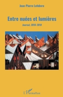 Entre nuées et lumières: Journal, 2016-2018 (French Edition) 234315984X Book Cover