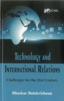 Technology and International Relations: Challenges for the 21st Century 9386457326 Book Cover