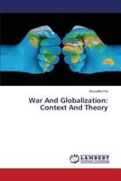 War And Globalization: Context And Theory 3659552453 Book Cover