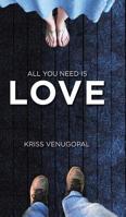 All You Need Is Love: From the Ashes ... a Few Pages Left 1543704999 Book Cover