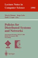 Policies for Distributed Systems and Networks: International Workshop, POLICY 2001 Bristol, UK, January 29-31, 2001 Proceedings 3540416102 Book Cover