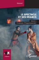 Le spectacle et ses drames: Volume 1 Ô mémoire ! Ô hypermodernité ! (Univers Théâtral) (French Edition) 2336463199 Book Cover