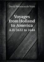 Voyages from Holland to America A.D. 1632 to 1644, by David Peterson de Vries, translated from the Dutch by Henry C. Murphy. 1296024075 Book Cover