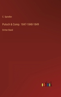 Putsch & Comp. 1847-1848-1849: Dritter Band 336801725X Book Cover