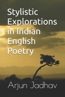 Stylistic Explorations in Indian English Poetry B0FK1T5F2J Book Cover