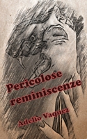 Pericolose reminiscenze 1006288120 Book Cover