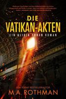 Die Vatikan-Akten: ein Technothriller (Ein Alicia Yoder Roman) (German Edition) 1960244450 Book Cover