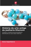 História da arte antiga da joalharia Kharezm 6206851621 Book Cover