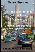 Di�l�: the angel, the man and the beast: Novel 1710169672 Book Cover