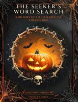 The Seeker's Word Search: A History of All Hallows' Eve | Volume One B0H9B32C5C Book Cover