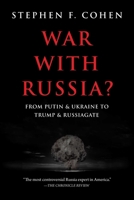 War with Russia?: From Putin  Ukraine to Trump  Russiagate