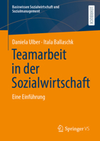 Teamarbeit in der Sozialwirtschaft: Eine Einführung (Basiswissen Sozialwirtschaft und Sozialmanagement) (German Edition) 3658517433 Book Cover
