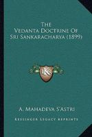 The Vedanta Doctrine Of Sri Sankaracharya 1166305953 Book Cover