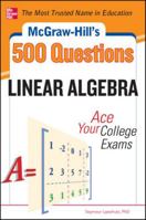 McGraw-Hill's 500 College Linear Algebra Questions to Know by Test Day (McGraw-Hill's 500 Questions) 0071789634 Book Cover
