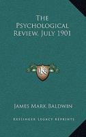 The Psychological Review, July 1901 1428638865 Book Cover
