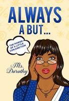 Always a But : The Power of a Little Conjunction 0985736860 Book Cover