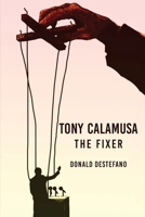 Tony Calamusa - The Fixer B0B9QTKH27 Book Cover