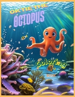 Oktie The Octopus B0F7GSVSTZ Book Cover