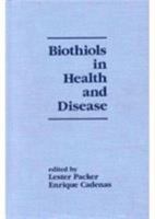 Biothiols in Health and Disease (Antioxidants in Health and Disease Series, 2) 0824796543 Book Cover