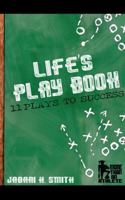 Life's Play Book: 11 Plays to Success 0692768882 Book Cover