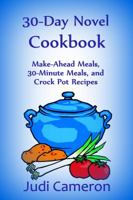 30-Day Novel Cookbook: Make-Ahead Meals, 30-Minute Meals, and Crock Pot Recipes (Volume 3) 1883717671 Book Cover