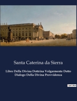 Libro Della Divina Dottrina Volgarmente Detto Dialogo Della Divina Provvidenza (Italian Edition) B0CJB4TLRK Book Cover