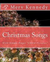 Christmas Songs: Kennedy Visual Piano Method 1453851003 Book Cover
