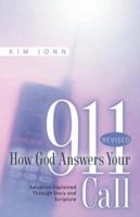 How God Answers Your 911 Call: Salvation Explained Through Story and Scripture -Revised 1594678375 Book Cover