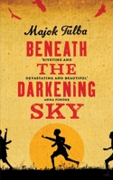Beneath the Darkening Sky 178074241X Book Cover