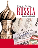 News from Russia: Language, Life, and the Russian Media (Yale Language Series) 0300104375 Book Cover