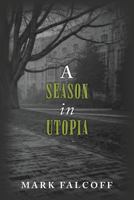 A Season in Utopia 1483905500 Book Cover
