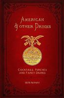 American & Other Drinks 1878 Reprint: Cocktails, Punches & Fancy Drinks 1440451893 Book Cover