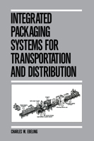 Integrated Packaging Systems for Transportation and Distribution (Packaging and Converting Technology) 0824783433 Book Cover