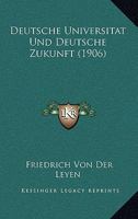 Deutsche Universitat Und Deutsche Zukunft (1906) 1161057129 Book Cover