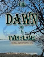 The Dawn of Twin Flames: A Divine Feminine's Point of View B0FMQ495SY Book Cover
