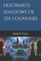 Hogwarts: Shadows of the Founders B0FNMZXQNV Book Cover