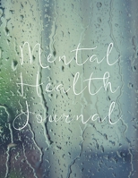 Mental Health Journal: 8 Week Journal for Anxiety Management Therapy Notebook with Gratitude Pages For Women Men Teens 1699458812 Book Cover