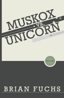 Muskox vs. Unicorn B08N9DQBNC Book Cover