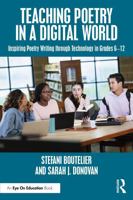 Teaching Poetry in a Digital World: Inspiring Poetry Writing through Technology in Grades 6-12 1032946849 Book Cover