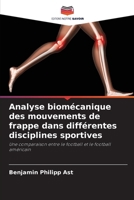 Analyse biomécanique des mouvements de frappe dans différentes disciplines sportives (French Edition) 6209931855 Book Cover