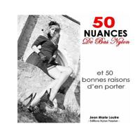 50 nuances de bas nylon: et 50 bonnes raisons d'en porter 1540702960 Book Cover