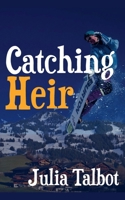 Catching Heir B08CM6LDJ9 Book Cover