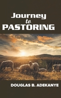 Journey to PASTORING B09JJ7D7D9 Book Cover