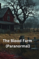 The Blood Farm (Paranormal) B0DRZ8XTD4 Book Cover