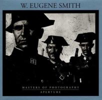 W. Eugene Smith (Aperture Masters of Photography) 0893810703 Book Cover