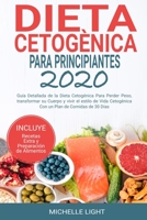 Dieta Cetog�nica Para Principiantes 2020: Gu�a Detallada de la Dieta Cetog�nica Para Perder Peso, Transformar su Cuerpo y Vivir el Estilo de Vida Cetog�nica Con un Plan de Comida de 30 D�as 1801444129 Book Cover