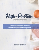 High-Protein Cookbook: Essential Recipes for Recovery and Lifelong Weight Management 1639300376 Book Cover