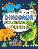 Dinosaur Coloring Book for Kids Ages 3-9: Fun Designs, Great Gift For Girls & Boys B0C2RF57JT Book Cover